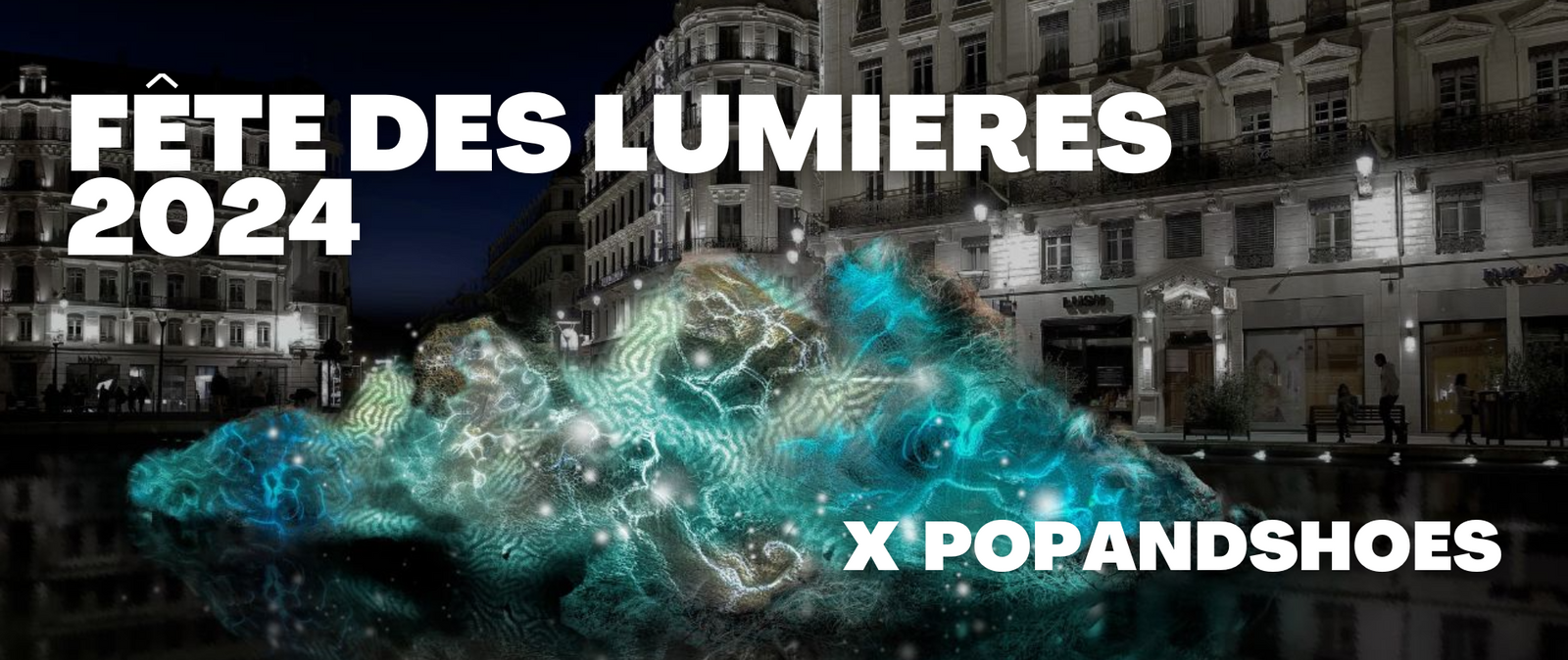 Fête des Lumières 2024 : Plongez dans la Magie de Lyon avec Pop and Shoes
