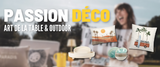 Passion déco ! Art de la table & Outdoor