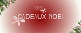 Idées Cadeaux